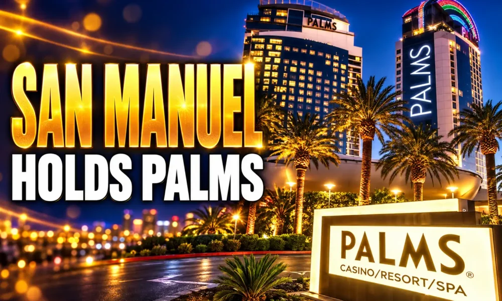 San Manuel Palms only tribal casino Las Vegas